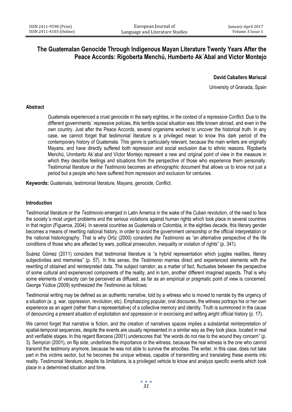 The Guatemalan Genocide Through Indigenous Mayan Literature Twenty Years After the Peace Accords: Rigoberta Menchú, Humberto Ak´Abal and Victor Montejo