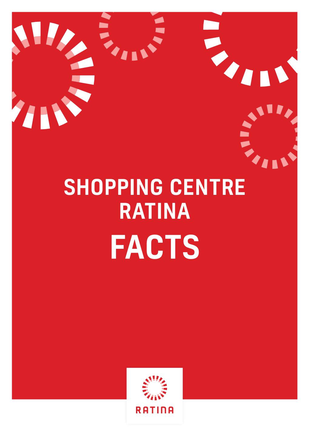 SHOPPING CENTRE RATINA FACTS Shopping Centre Ratina | Facts 1/7