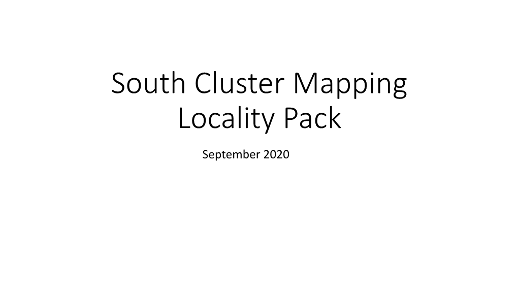 South Cluster Mapping Locality Pack September 2020 Meet the Wider Quadrant Team Sarah Miller Inclusion Senior Partners Inclusion Partner