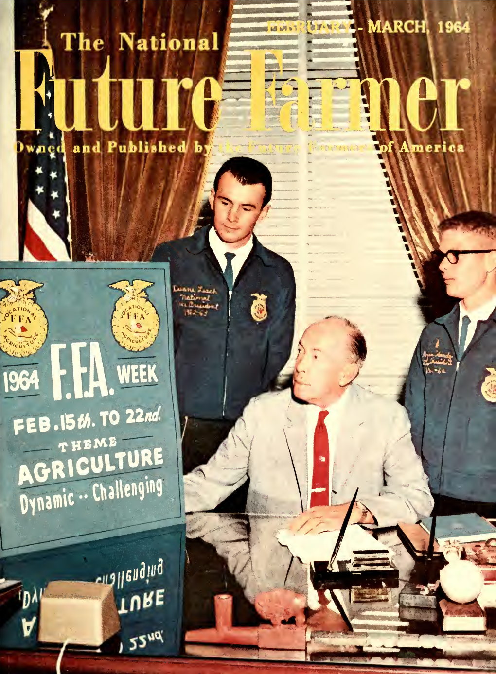 NATIONAL FUTURE FARMER Is Mailed Every Two Months on the Following Dates 32 Farm Fuel Center 52 Return to Nature (Fiction) January 2(1 FEBRUARY-MARCH Issue