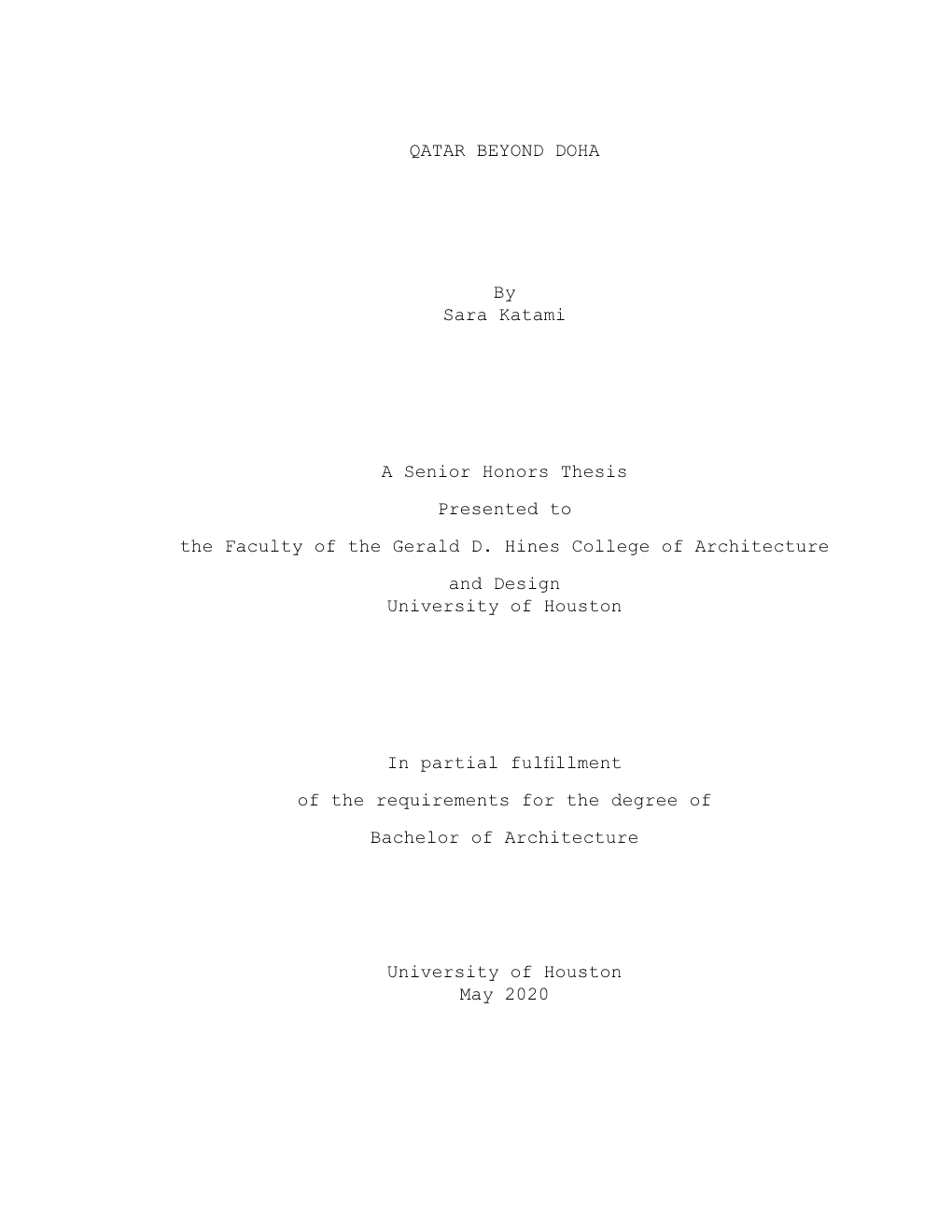 QATAR BEYOND DOHA by Sara Katami a Senior Honors Thesis Presented to the Faculty of the Gerald D. Hines College of Architecture