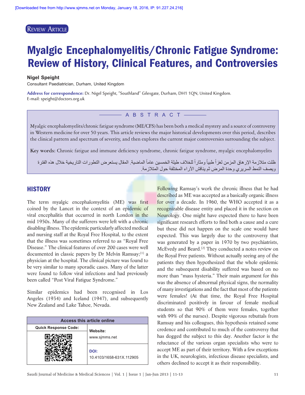 Myalgic Encephalomyelitis/Chronic Fatigue Syndrome: Review of History, Clinical Features, and Controversies