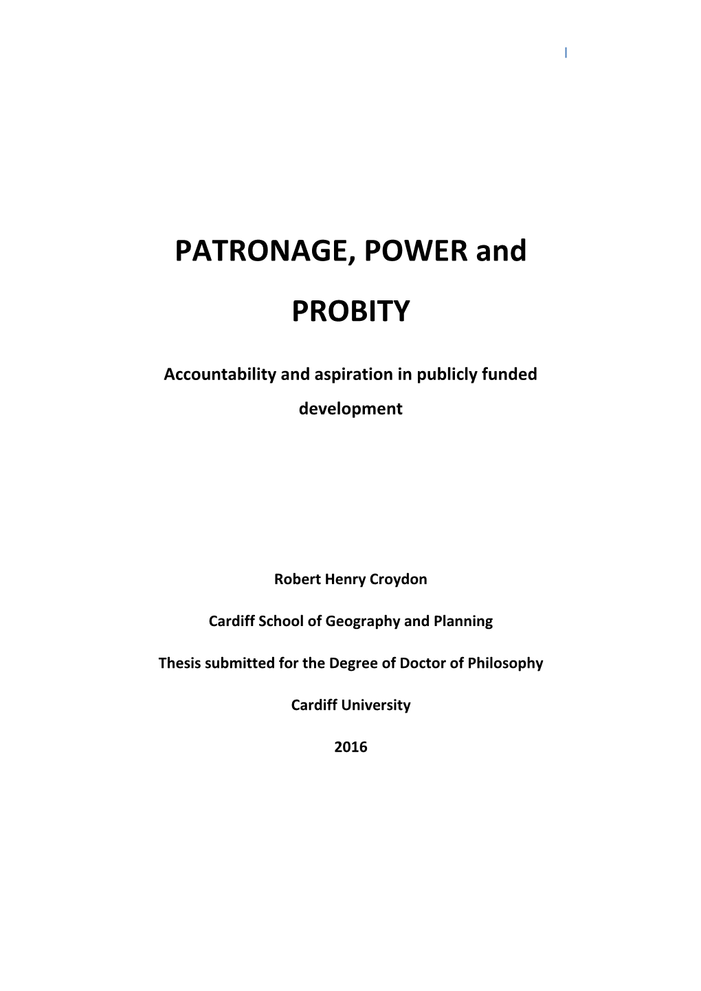 PATRONAGE, POWER and PROBITY