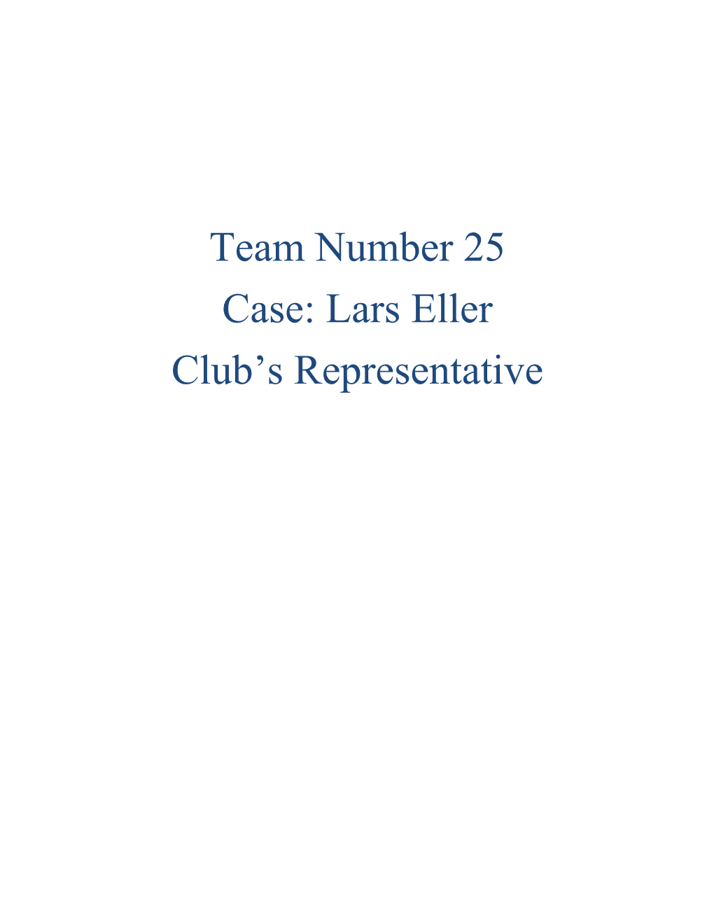 Team Number 25 Case: Lars Eller Club's Representative