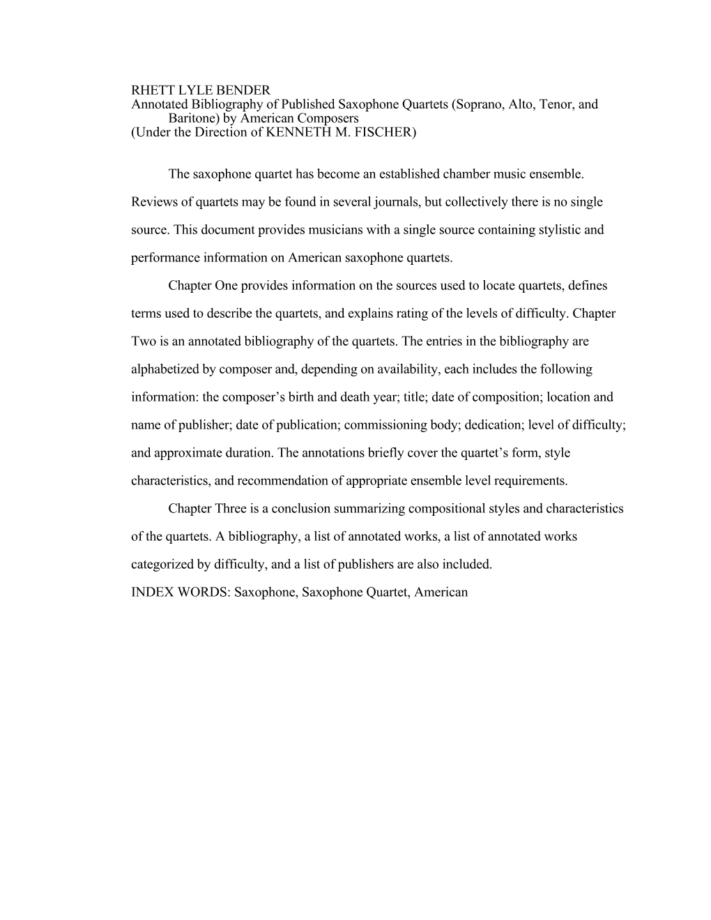 RHETT LYLE BENDER Annotated Bibliography of Published Saxophone Quartets (Soprano, Alto, Tenor, and Baritone) by American Composers (Under the Direction of KENNETH M