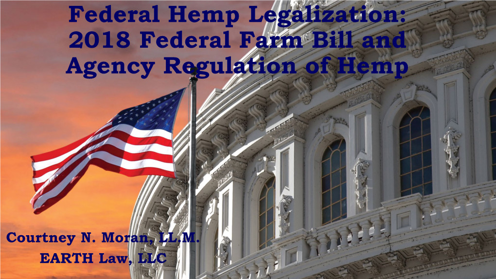 Federal Hemp Legalization: 2018 Federal Farm Bill and Agency Regulation of Hemp