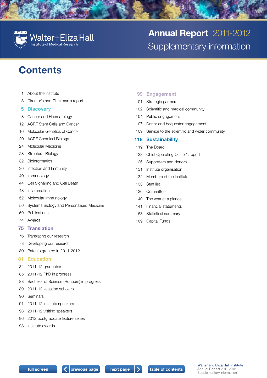 2011-2012 Annual Report 2011-2012 2 Walter and Eliza Hall Institute Annual Report 2011-2012 Supplementary Information Director’S and Chairman’S Report