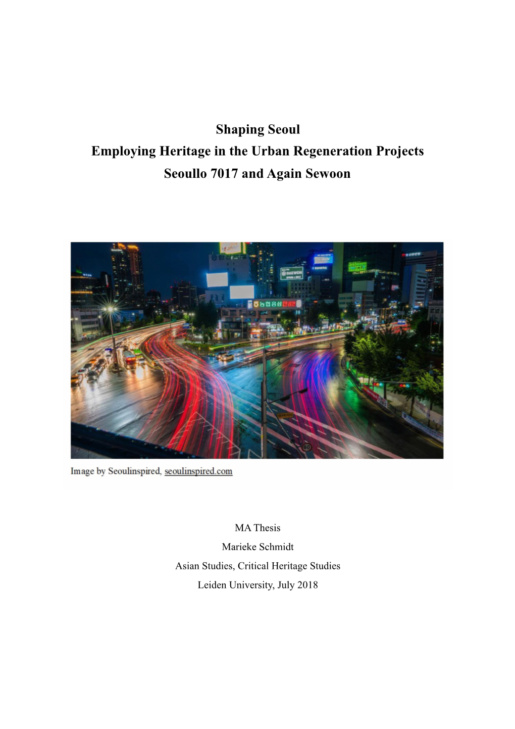 Shaping Seoul Employing Heritage in the Urban Regeneration Projects Seoullo 7017 and Again Sewoon