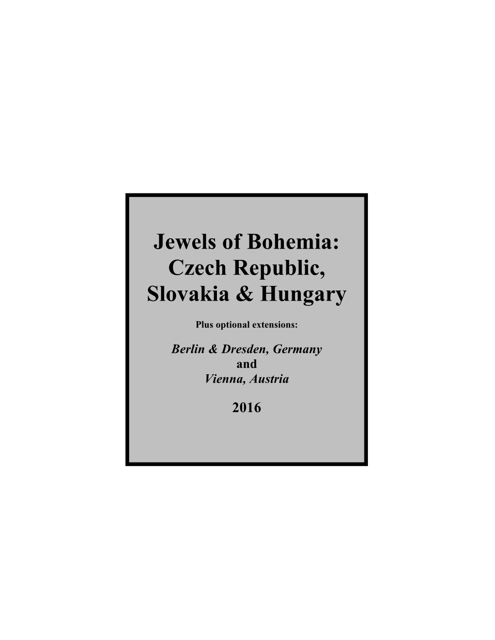 Jewels of Bohemia: Czech Republic, Slovakia & Hungary