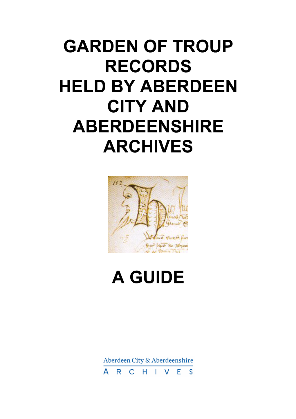 Garden of Troup Records Held by Aberdeen City and Aberdeenshire Archives a Guide