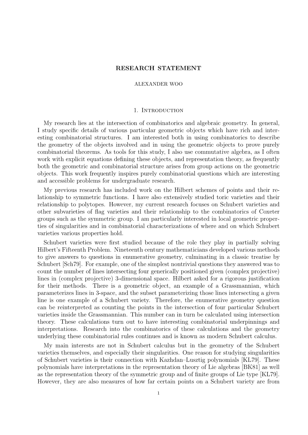 RESEARCH STATEMENT 1. Introduction My Research Lies at the Intersection of Combinatorics and Algebraic Geometry. in General