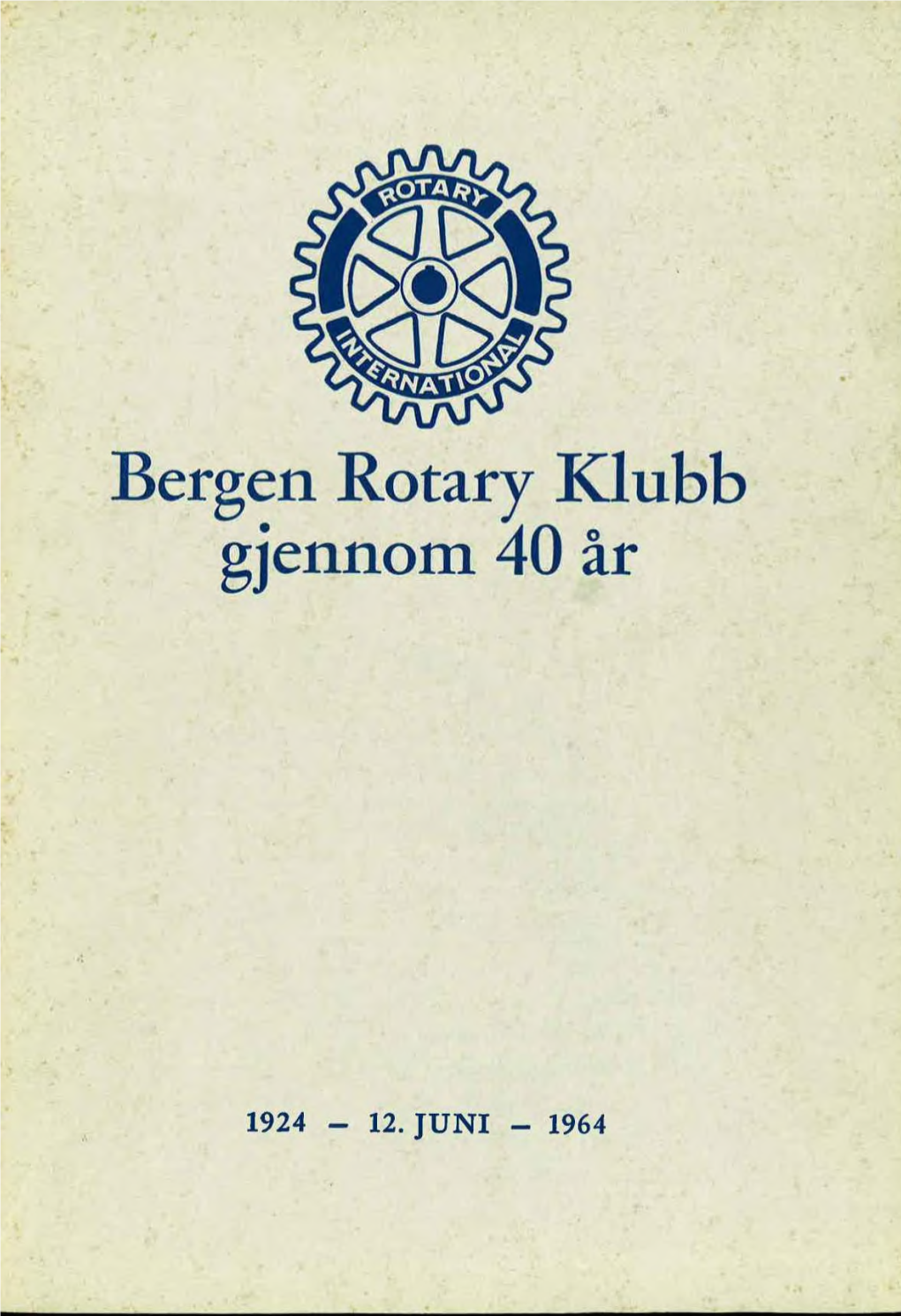 Bergen Rotary Klubb Gjennom 40 År