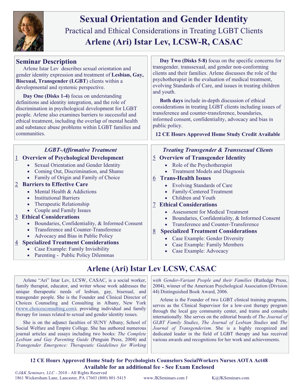 Sexual Orientation and Gender Identity Practical and Ethical Considerations in Treating LGBT Clients Arlene (Ari) Istar Lev, LCSW-R, CASAC