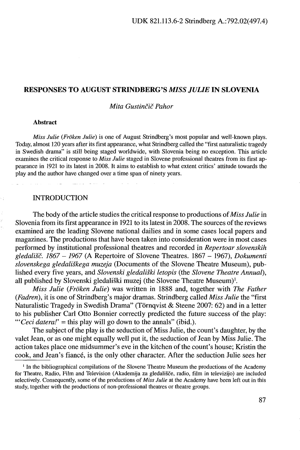 UDK 821.113.6-2 Strindberg A.:792.02(497.4) RESPONSES to AUGUST STRINDBERG's MISS JULIE in SLOVENIA Mita Gustincic Pahor INTRODU