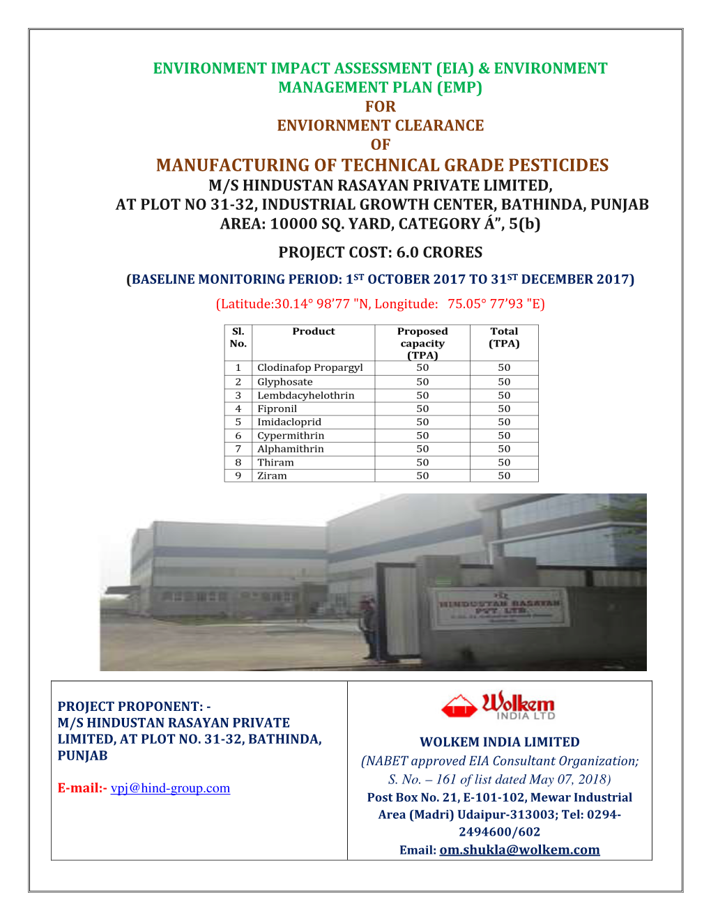 Manufacturing of Technical Grade Pesticides M/S Hindustan Rasayan Private Limited, at Plot No 31-32, Industrial Growth Center, Bathinda, Punjab Area: 10000 Sq