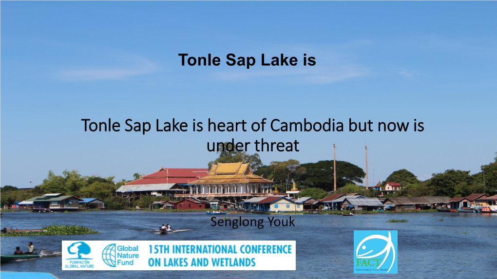 Tonle Sap Lake Is Heart of Cambodia but Now Is Under Threat