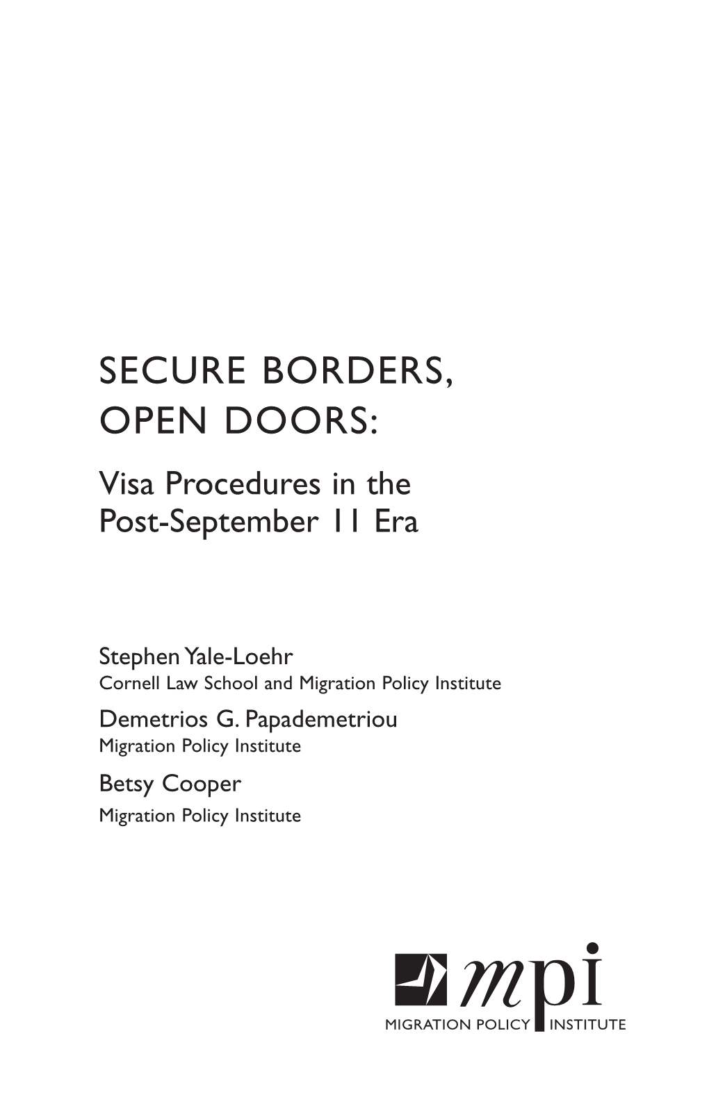 SECURE BORDERS, OPEN DOORS: Visa Procedures in the Post-September 11 Era