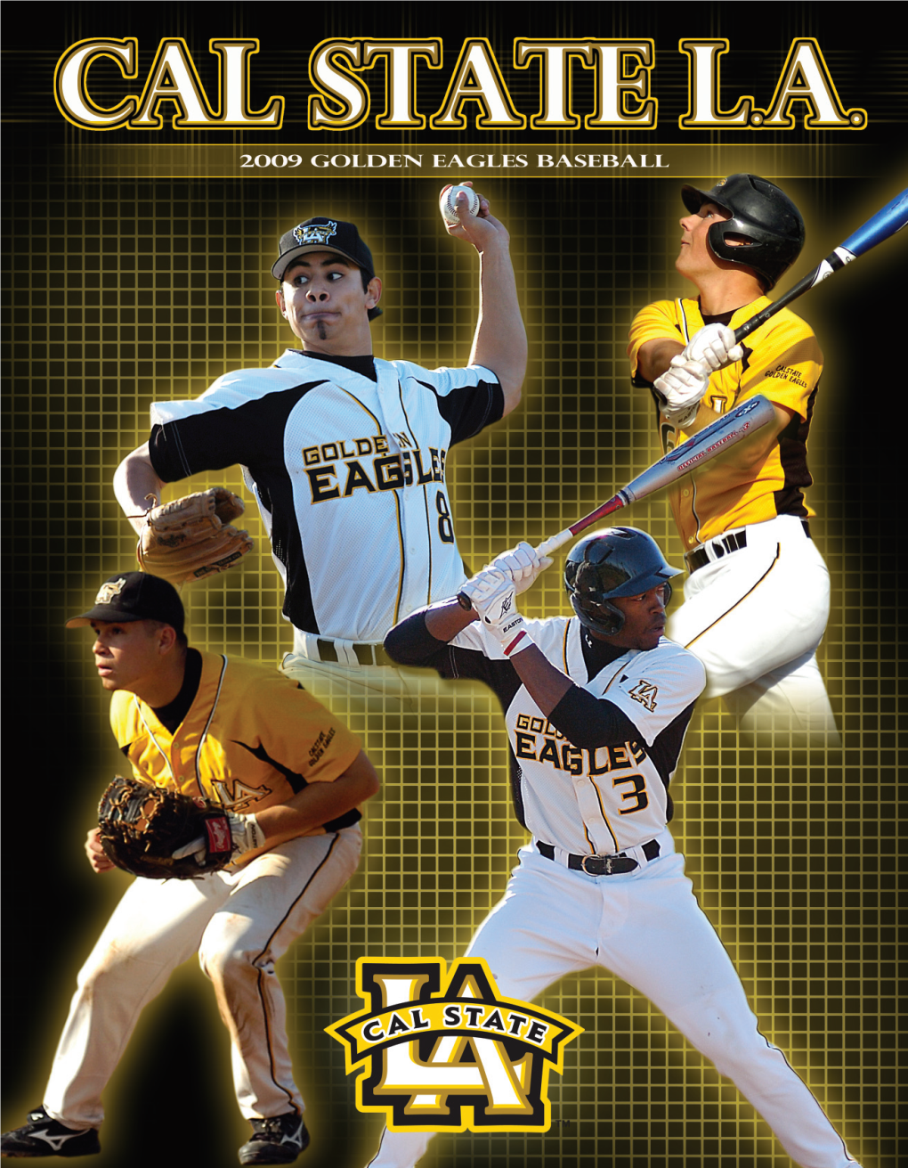 2009 Cal State L.A. Golden Eagles Baseball Co R P O R a T E Pa R T N E R S Th E Go L D E N Ea G L E S W I S H T O T H a N K T H E F O L L O W I N G