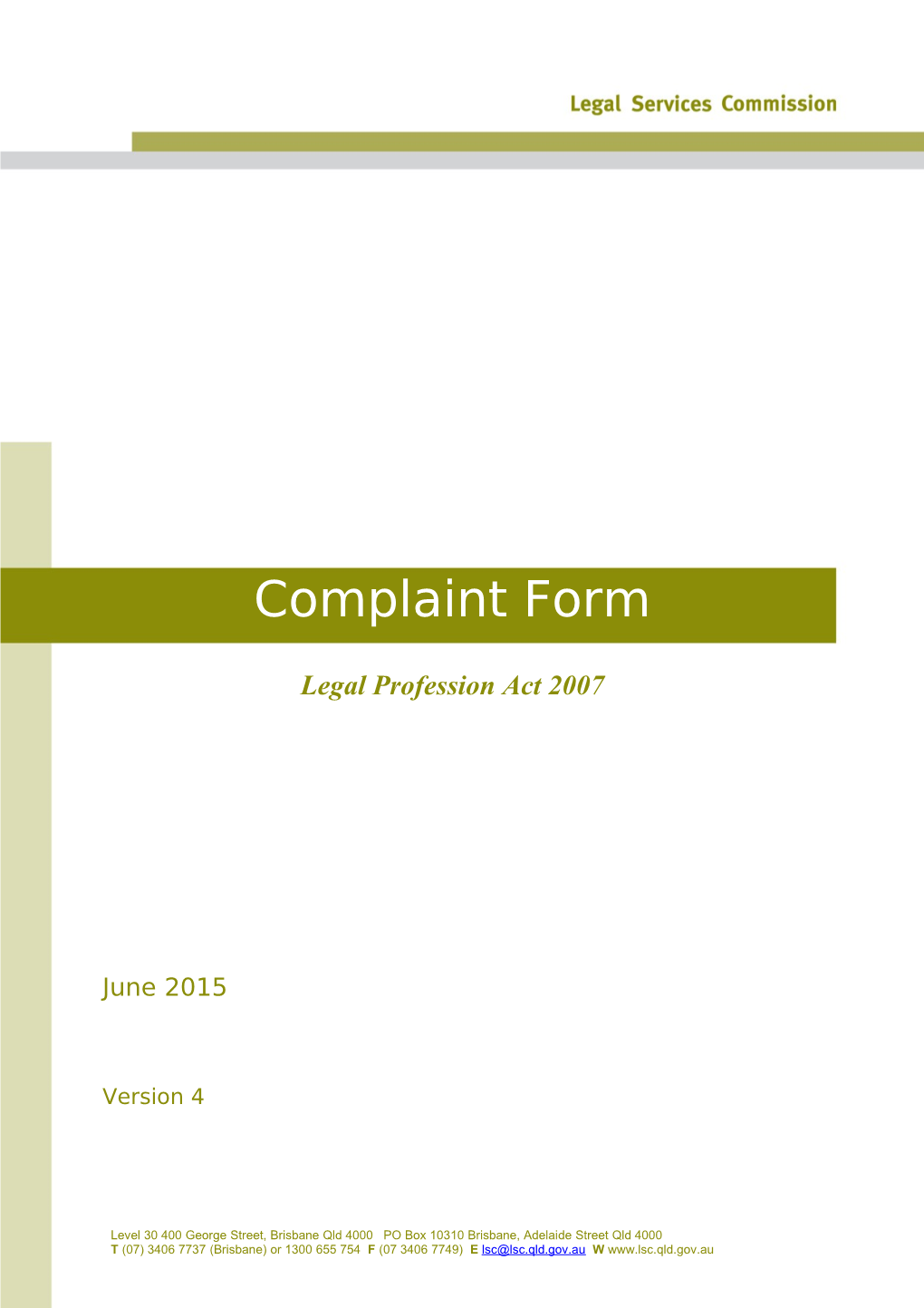 The Legal Profession Act 2007 Requires That Complaints About the Conduct of Legal