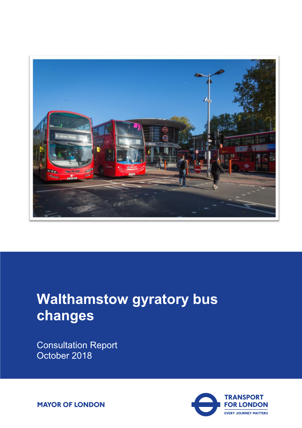 Walthamstow Gyratory Bus Changes Consultation Report