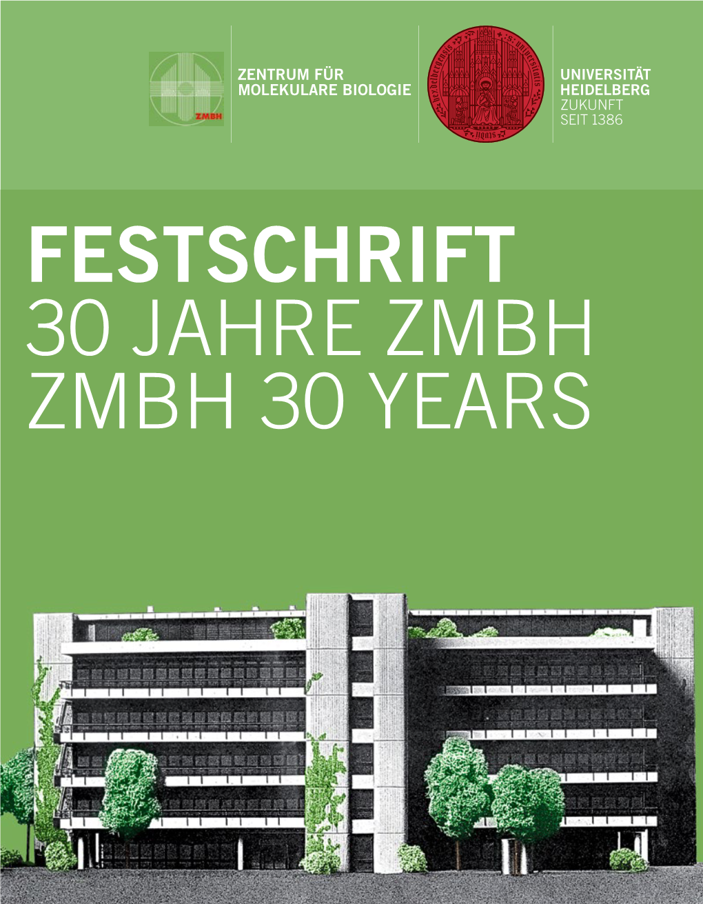FESTSCHRIFT 30 Jahre ZMBH ZMBH 30 Years