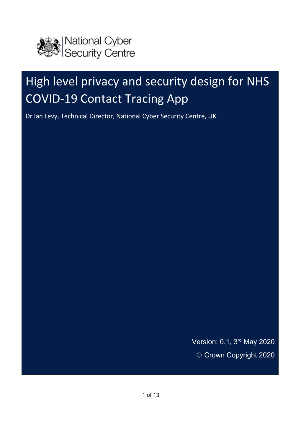 High Level Privacy and Security Design for NHS COVID-19 Contact Tracing App Dr Ian Levy, Technical Director, National Cyber Security Centre, UK