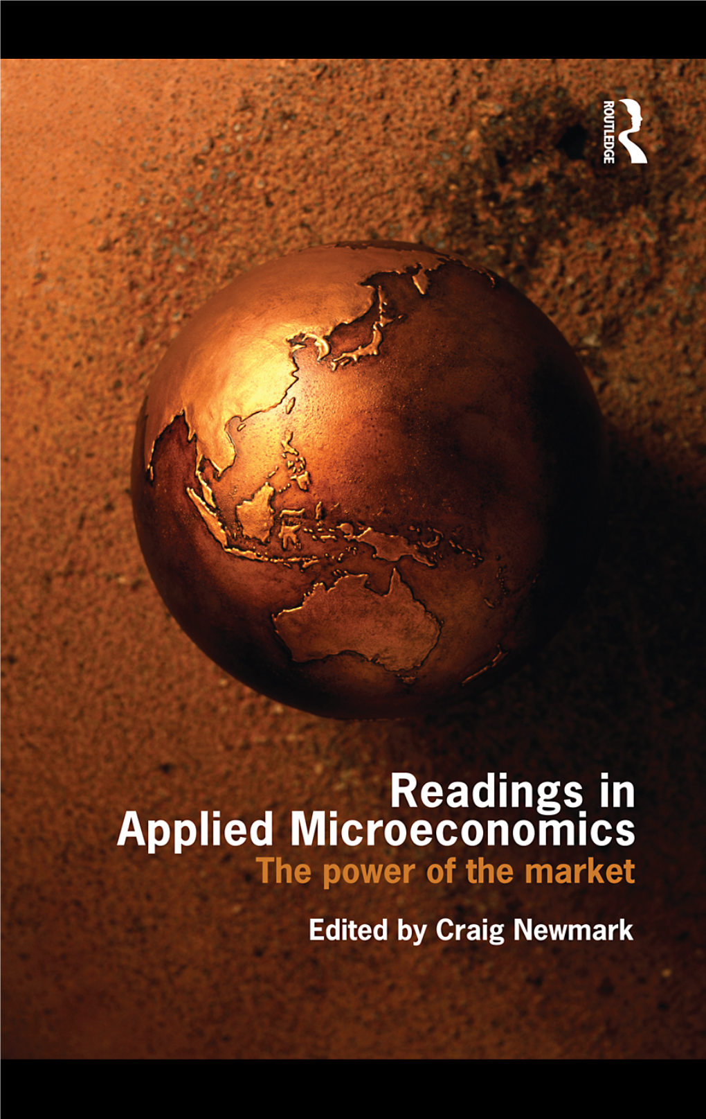 Readings in Applied Microeconomics: the Power of the Market / Edited by Craig Newmark