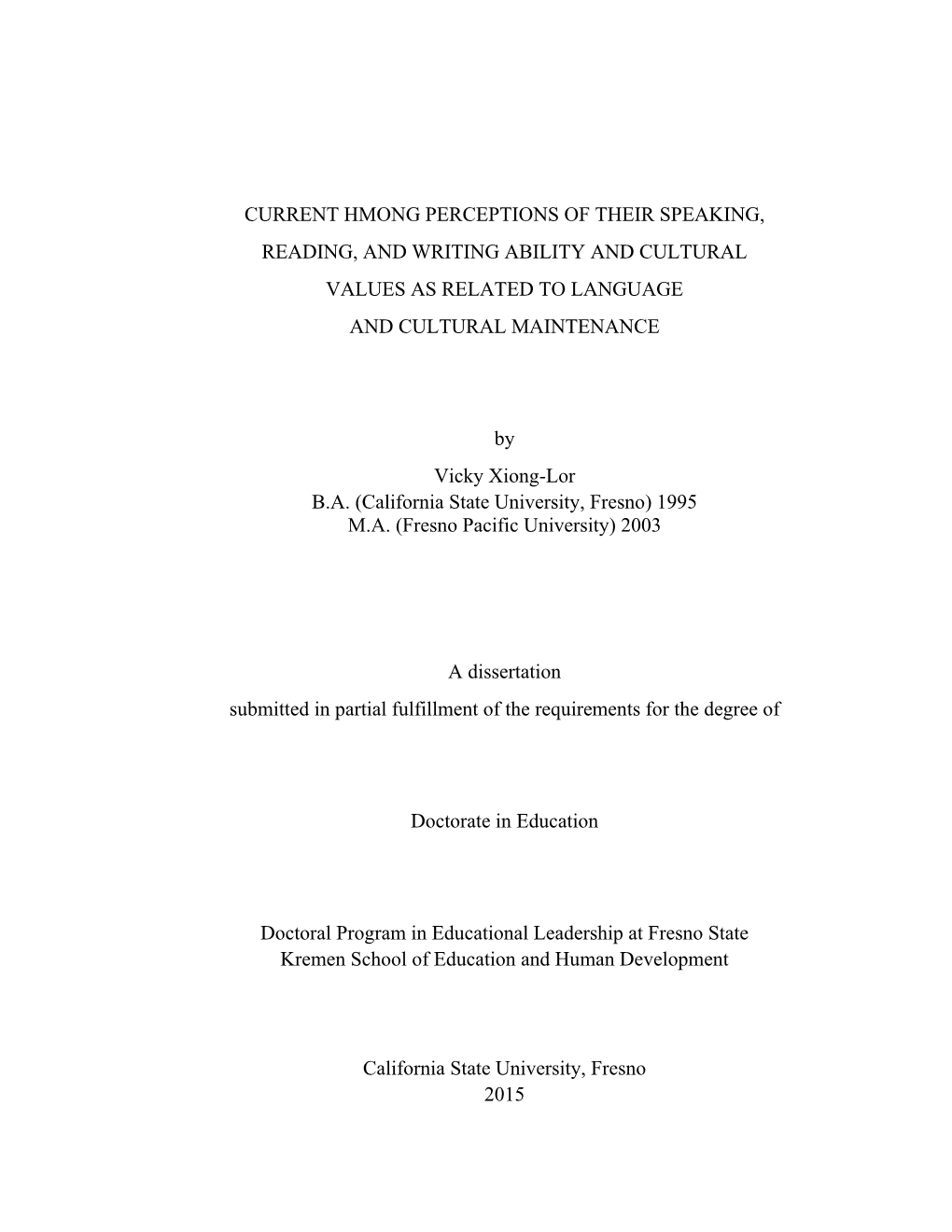 Current Hmong Perceptions of Their Speaking, Reading, and Writing Ability and Cultural Values As Related to Language and Cultural Maintenance