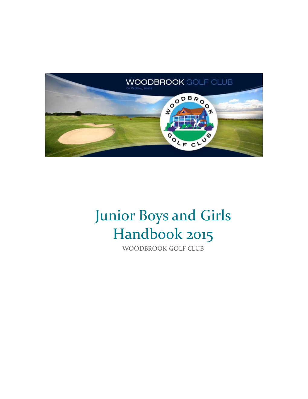 Junior Boys and Girls Handbook 2015 WOODBROOK GOLF CLUB Introduction