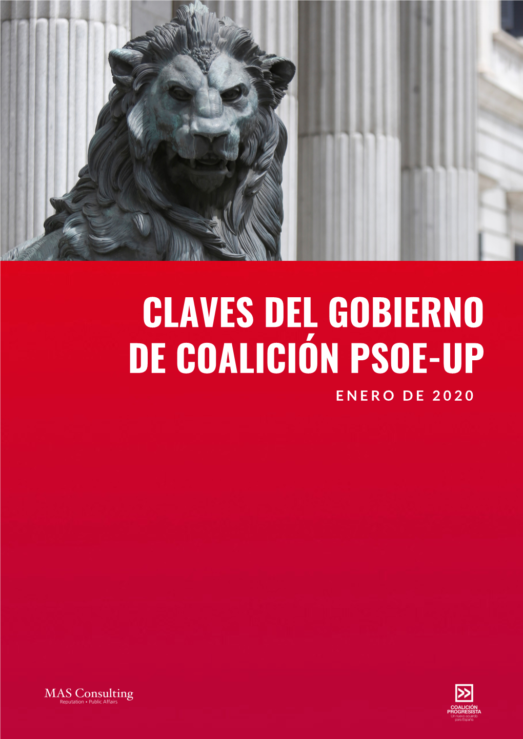 Claves Del Gobierno De Coalición Psoe-Up E N E R O D E 2 0 2 0 8 C L a V E S D E L G O B I E R N O D E P E D R O S Á N C H E Z