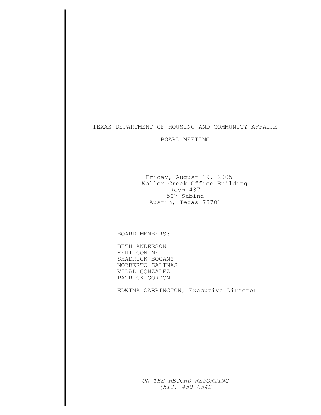 TEXAS DEPARTMENT of HOUSING and COMMUNITY AFFAIRS BOARD MEETING Friday, August 19, 2005 Waller Creek Office Building Room