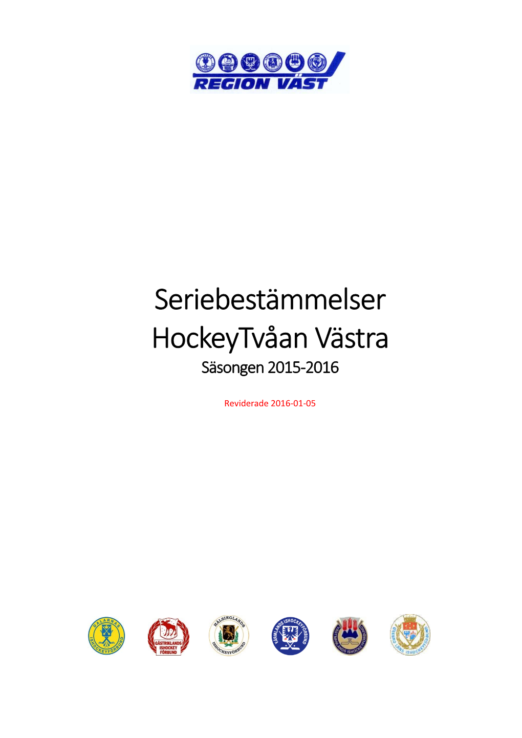 Seriebestämmelser Hockeytvåan Västra Säsongen 2015-2016