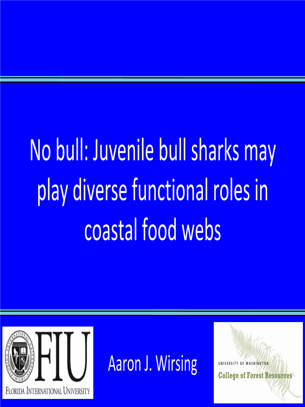 Juvenile Bull Sharks May Play Diverse Functional Roles in Coastal Food Webs