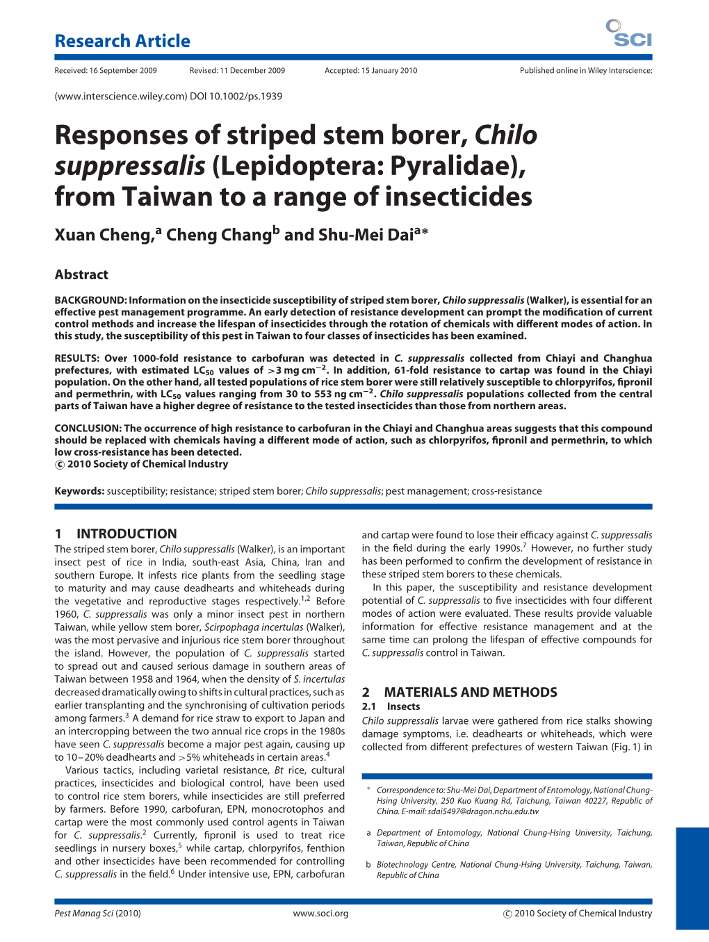 Responses of Striped Stem Borer, Chilo Suppressalis (Lepidoptera: Pyralidae), from Taiwan to a Range of Insecticides Xuan Cheng,A Cheng Changb and Shu-Mei Daia∗