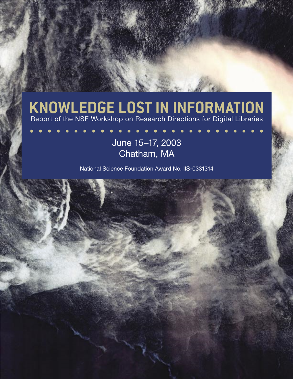 KNOWLEDGE LOST in INFORMATION Report of the NSF Workshop on Research Directions for Digital Libraries