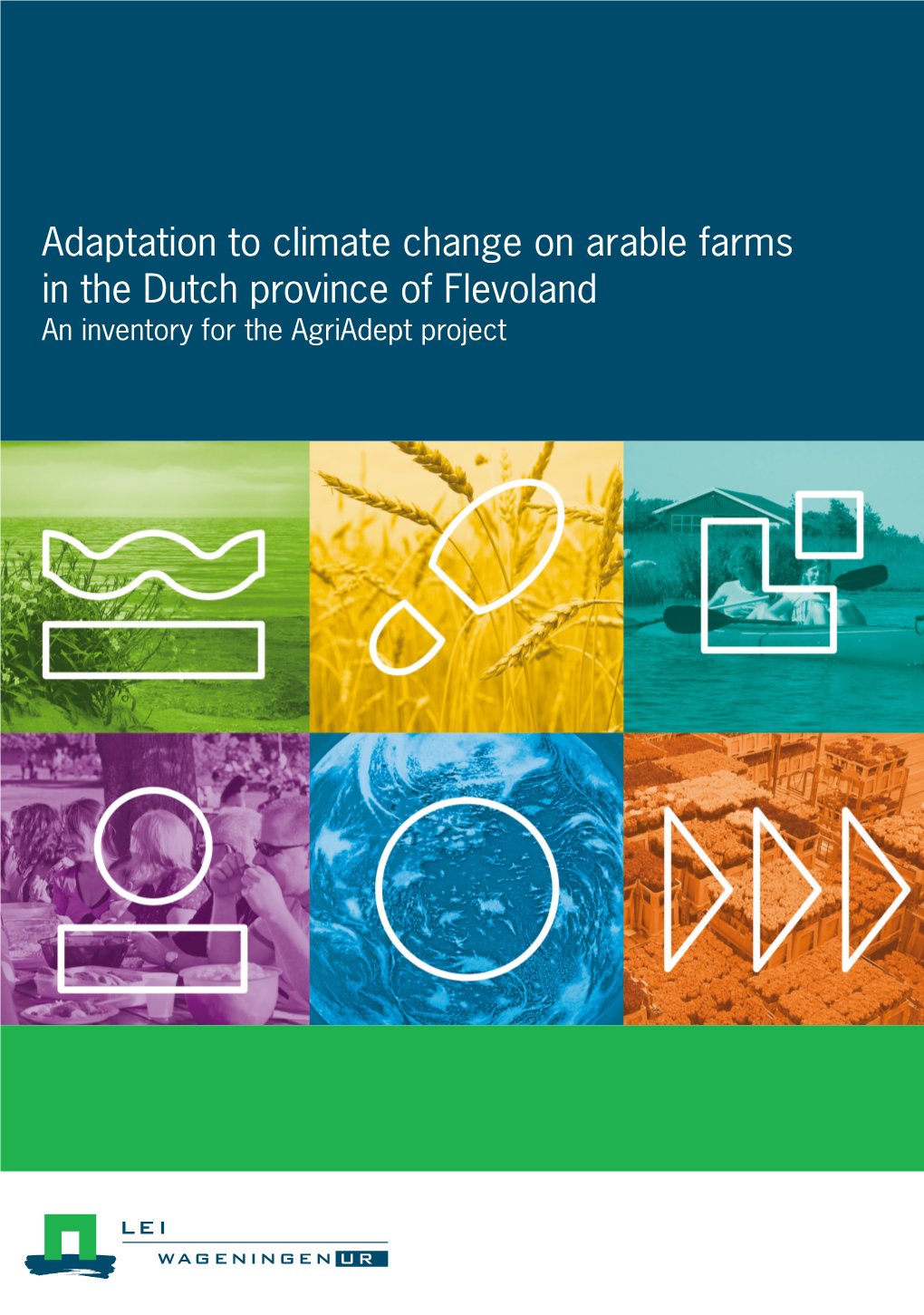 Adaptation to Climate Change on Arable Farms in the Dutch Province of Flevoland an Inventory for the Agriadapt Project