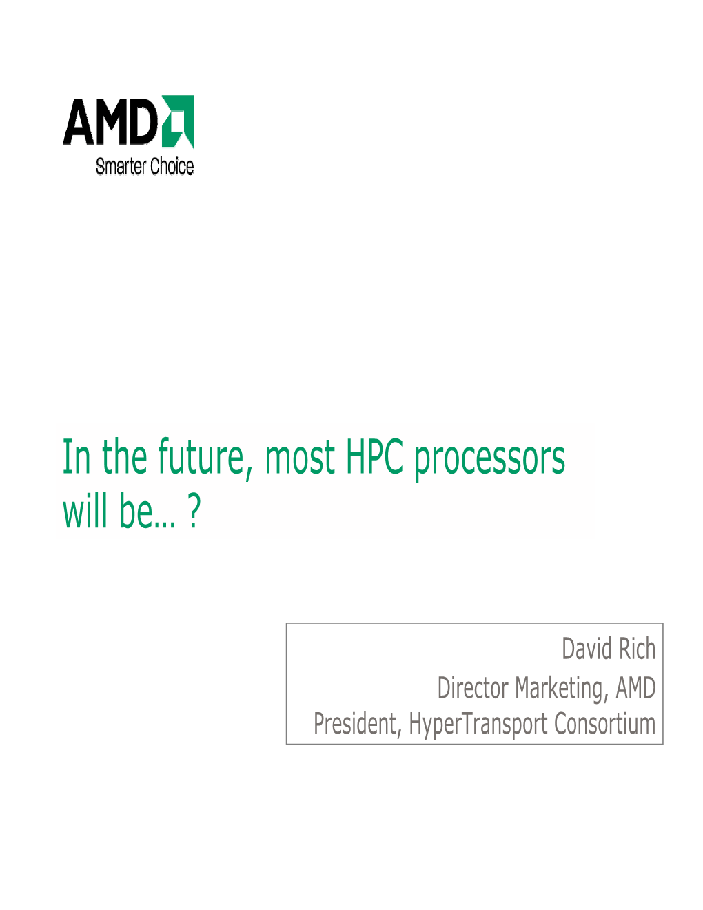 In the Future, Most HPC Processors Will Be… ?