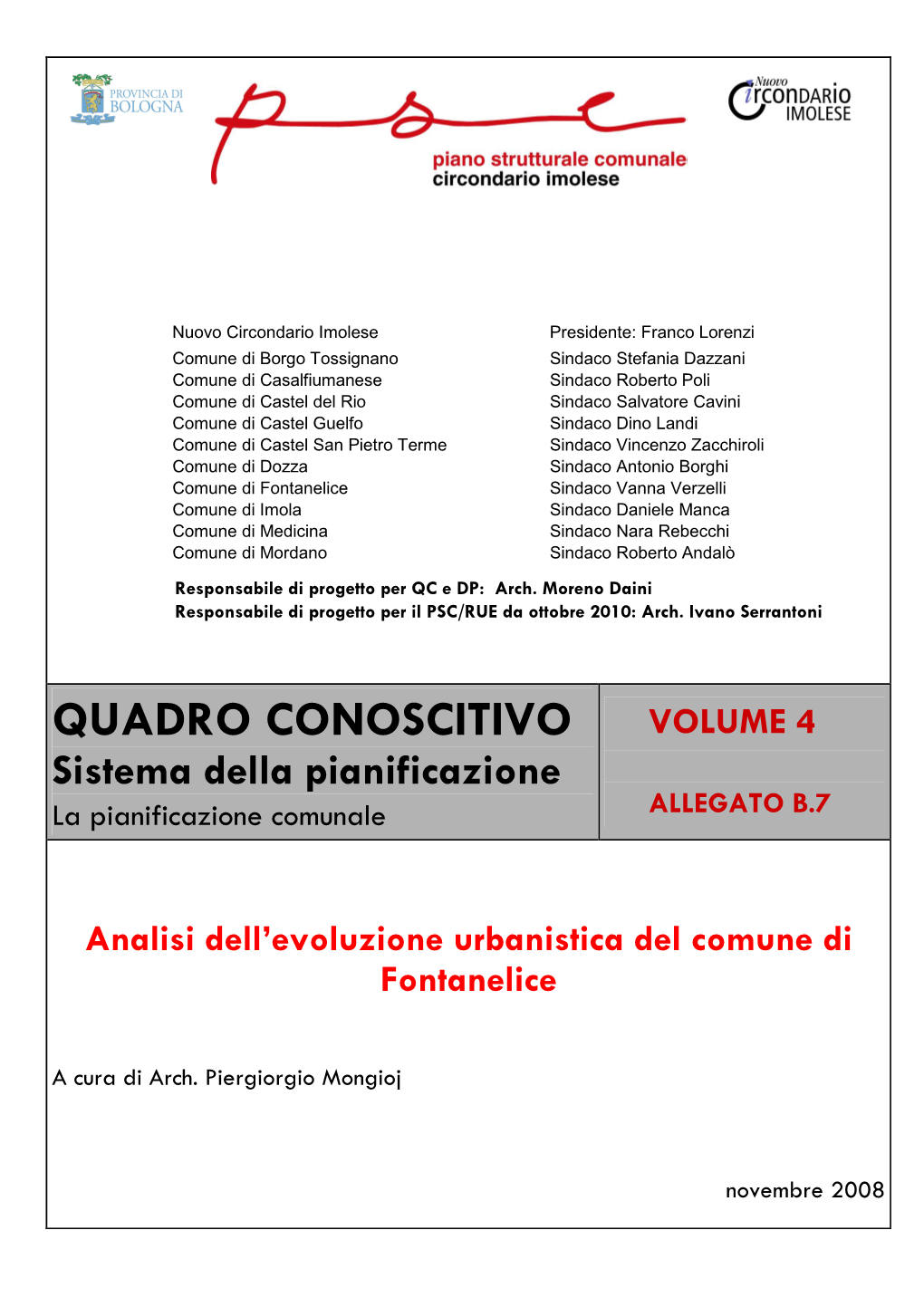 Fontanelice Sindaco Vanna Verzelli Comune Di Imola Sindaco Daniele Manca Comune Di Medicina Sindaco Nara Rebecchi Comune Di Mordano Sindaco Roberto Andalò