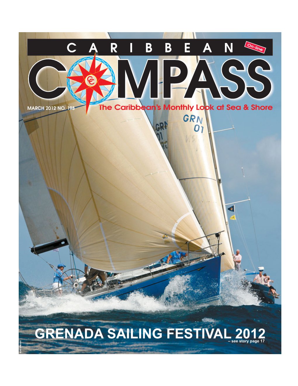 GRENADA SAILING FESTIVAL 2012 – See Story Page 17 BOB GRIESER MARCH 2012 CARIBBEAN COMPASS PAGE 2 MARCH 2012 CARIBBEAN COMPASS PAGE 3