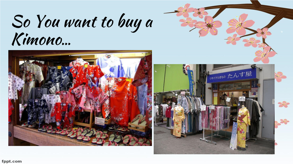 So You Want to Buy a Kimono… Kimono Or Yukata?