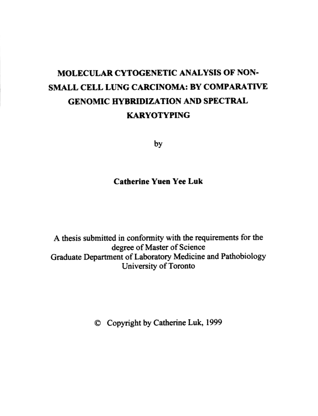 By Comparative Genomic Hybridization and Spectral Karyotyping