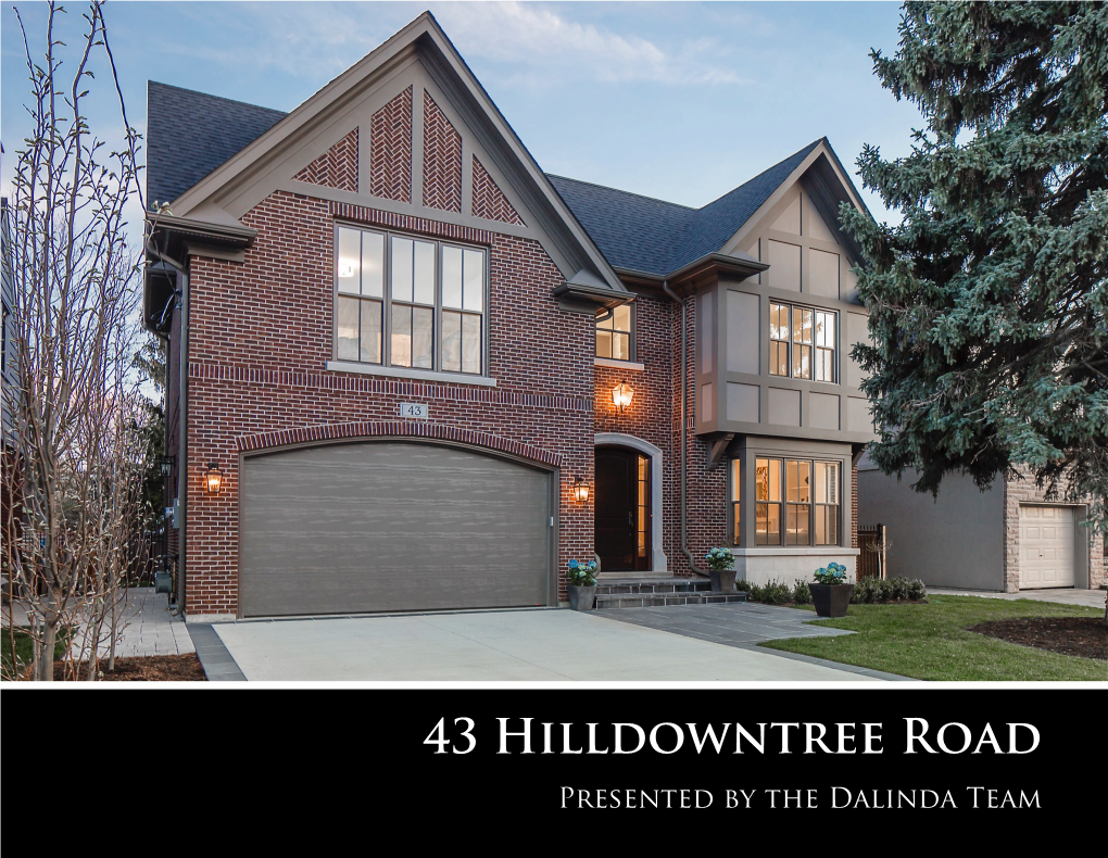 43 Hilldowntree Road Presented by the Dalinda Team