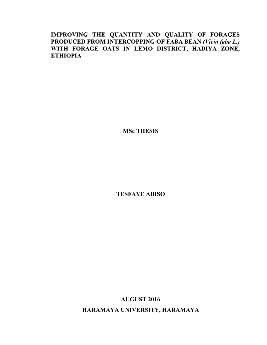 IMPROVING the QUANTITY and QUALITY of FORAGES PRODUCED from INTERCOPPING of FABA BEAN (Vicia Faba L.) with FORAGE OATS in LEMO DISTRICT, HADIYA ZONE, ETHIOPIA