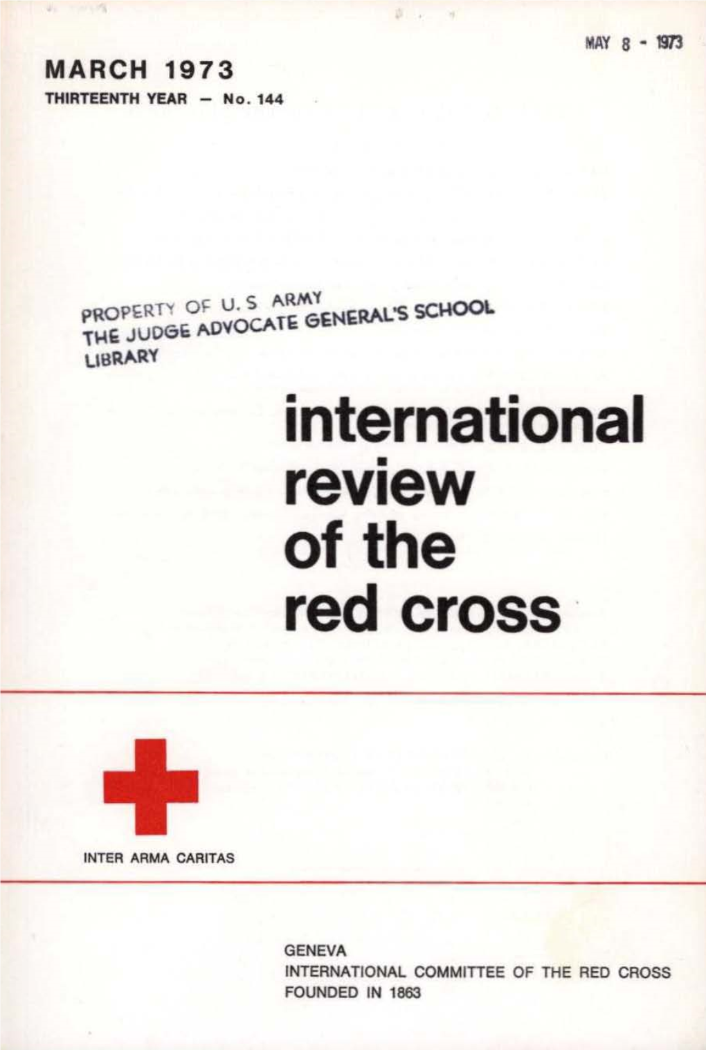 International Review of the Red Cross, March 1973, Thirteenth Year