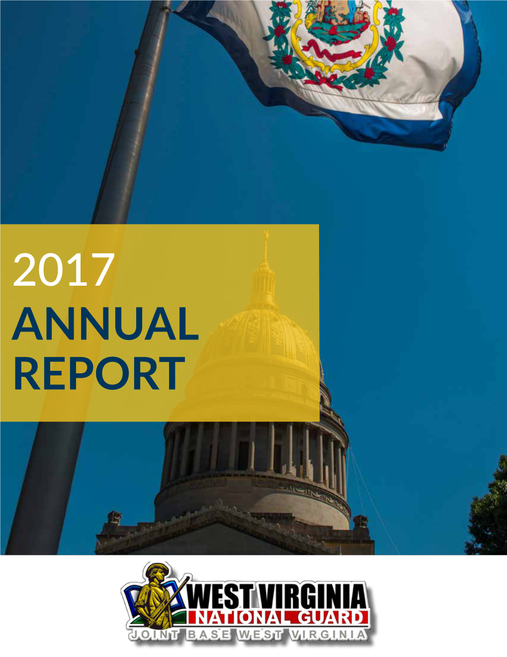 2017 ANNUAL REPORT 3 | West Virginia National Guard | Annual Report 2017