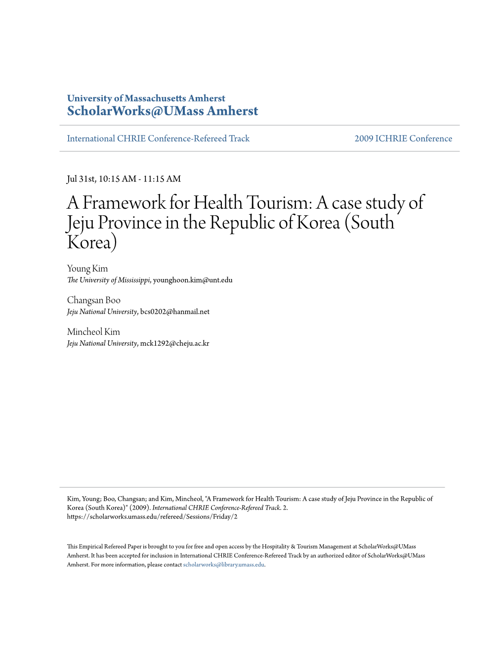 A Framework for Health Tourism: a Case Study of Jeju Province in the Republic of Korea (South Korea) Young Kim the University of Mississippi, Younghoon.Kim@Unt.Edu