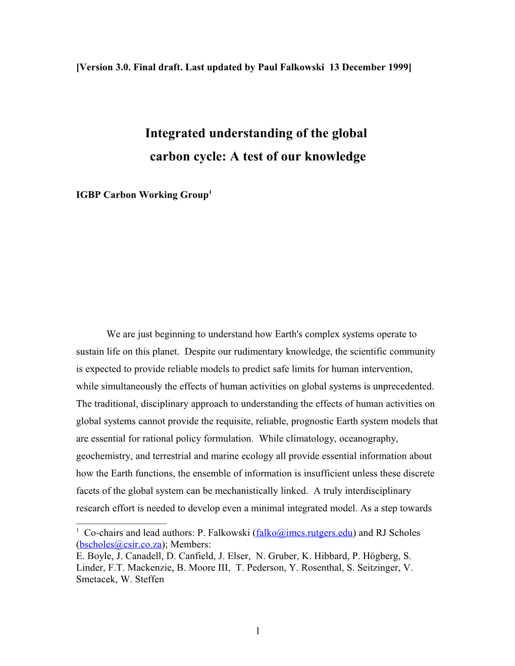 An Integrated View of the Control of the Biosphere