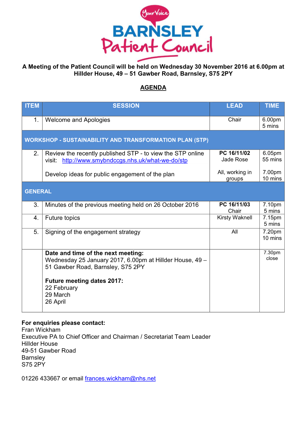 A Meeting of the Patient Council Will Be Held on Wednesday 30 November 2016 at 6.00Pm at Hillder House, 49 – 51 Gawber Road, Barnsley, S75 2PY