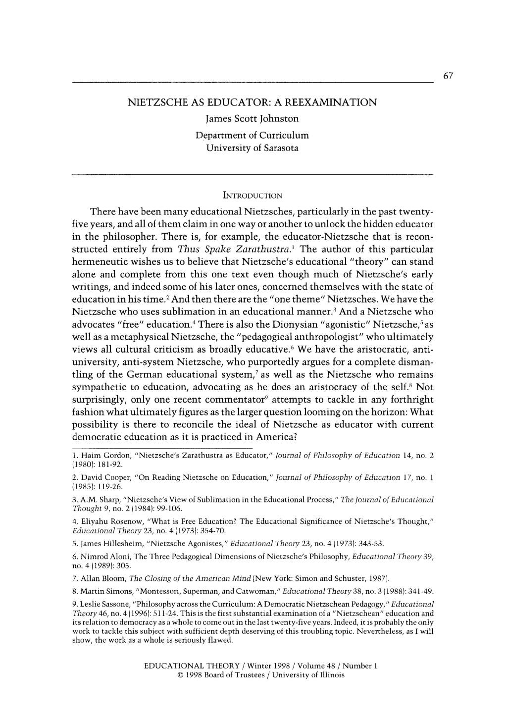 67 NIETZSCHE AS EDUCATOR: a REEXAMINATION James Scott Johnston Department of Curriculum University of Sarasota INTRODUCTION Ther