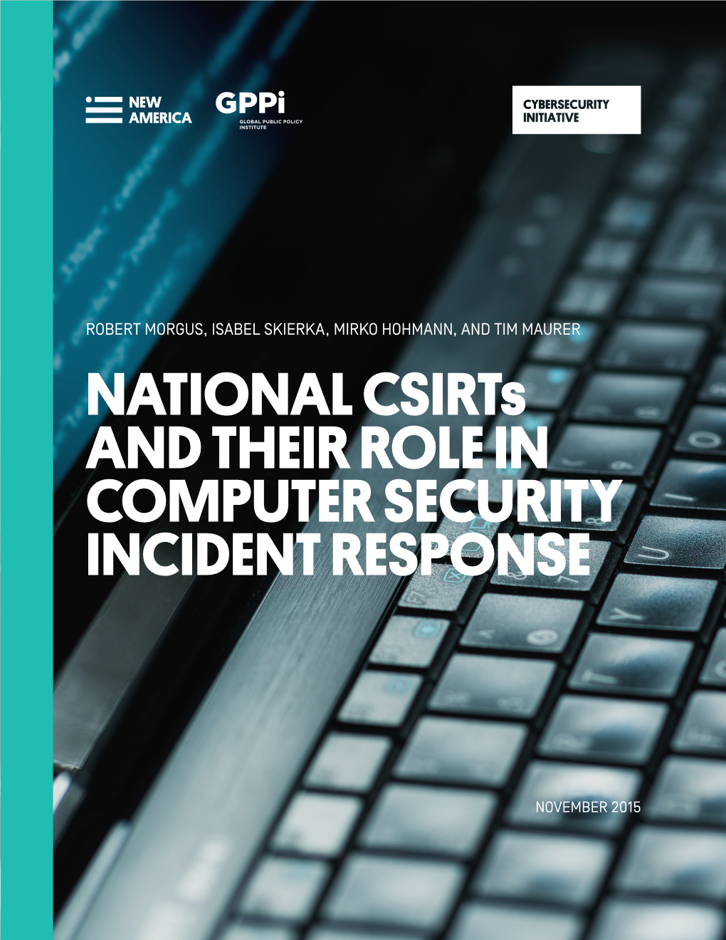 NATIONAL Csirts and THEIR ROLE in COMPUTER SECURITY INCIDENT RESPONSE